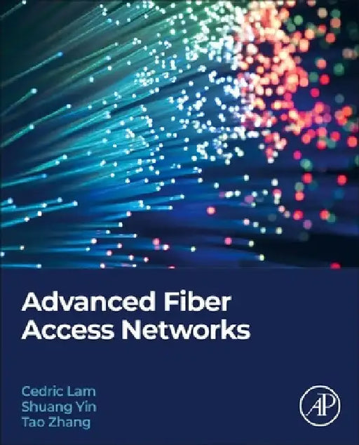 Advanced Fiber Access Networks by Cedric F. Lam