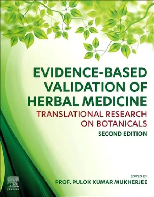 Evidence-Based Validation of Herbal Medicine: Translational Research on Botanicals by Pulok K. Mukherjee