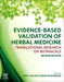 Evidence-Based Validation of Herbal Medicine: Translational Research on Botanicals by Pulok K. Mukherjee