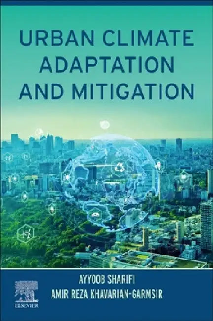 Urban Climate Adaptation and Mitigation by Ayyoob Sharifi