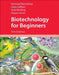 Biotechnology for Beginners by Reinhard Renneberg