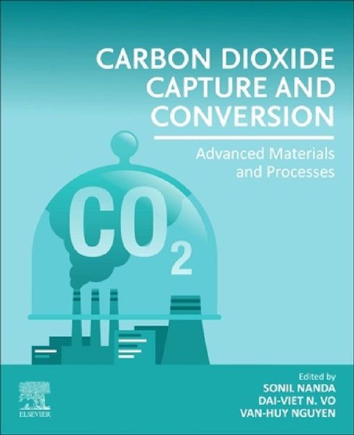 Carbon Dioxide Capture and Conversion: Advanced Materials and Processes by Sonil Nanda