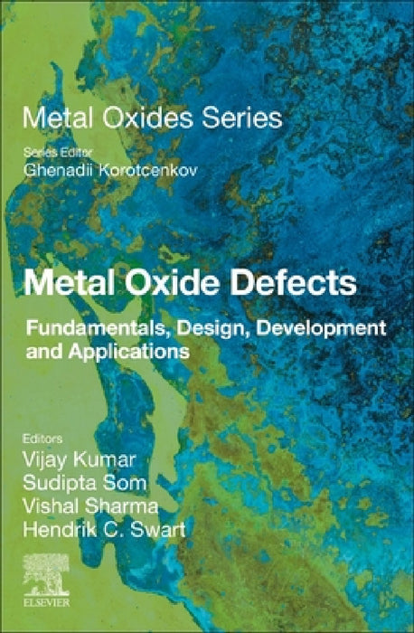 Metal Oxide Defects: Fundamentals, Design, Development and Applications by Vijay Kumar, Sudipta Som, Vishal Sharma