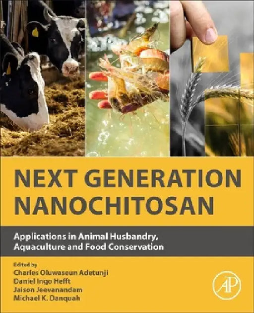Next Generation Nanochitosan: Applications in Animal Husbandry, Aquaculture and Food Conservation by Charles Oluwaseun Adetunji