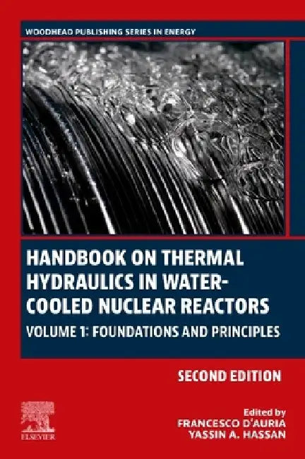 Handbook on Thermal Hydraulics in Water-Cooled Nuclear Reactors: Foundations and Principles by Francesco D'Auria