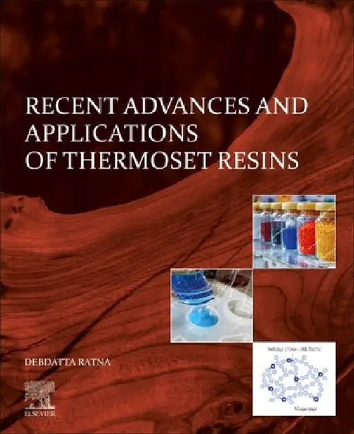 Recent Advances and Applications of Thermoset Resins by Debdatta Ratna