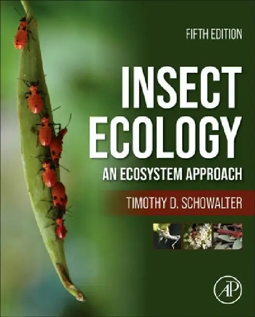 Insect Ecology by Timothy D. Schowalter