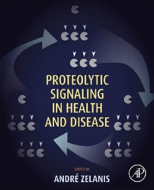 Proteolytic Signaling in Health and Disease by Andre Zelanis