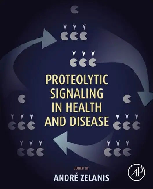 Proteolytic Signaling in Health and Disease by Andre Zelanis