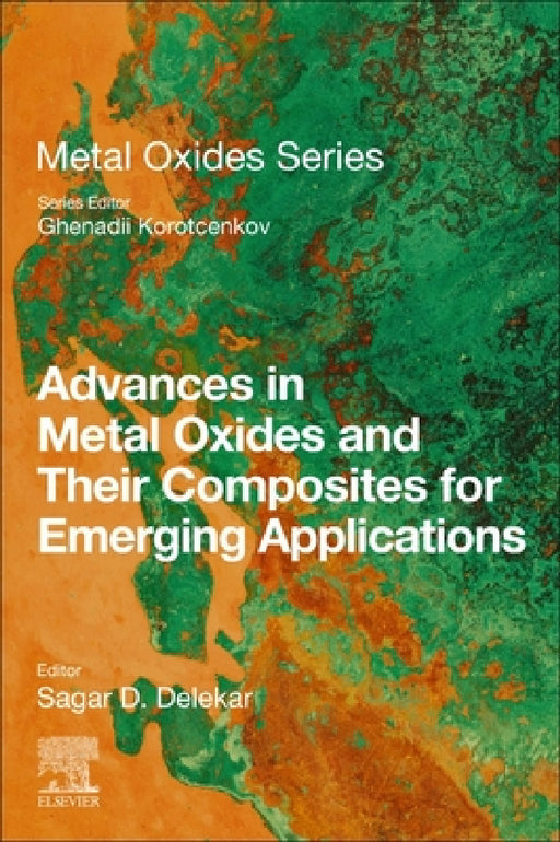 Advances in Metal Oxides and Their Composites for Emerging Applications by Sagar D. Delekar
