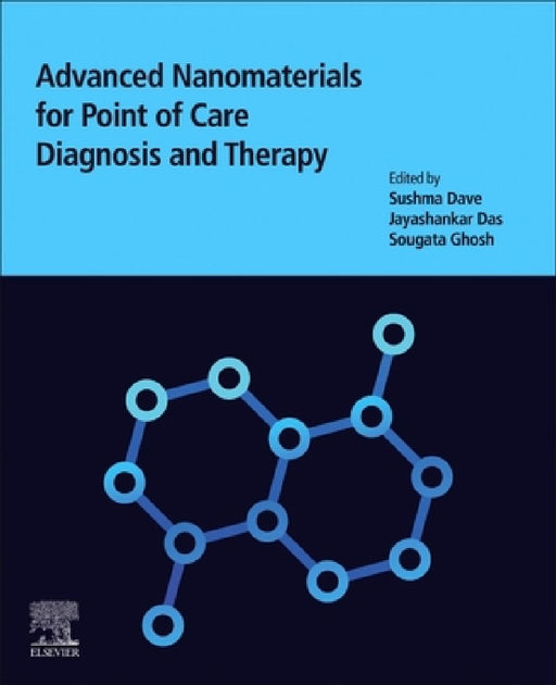 Advanced Nanomaterials for Point of Care Diagnosis and Therapy by Sushma Dave