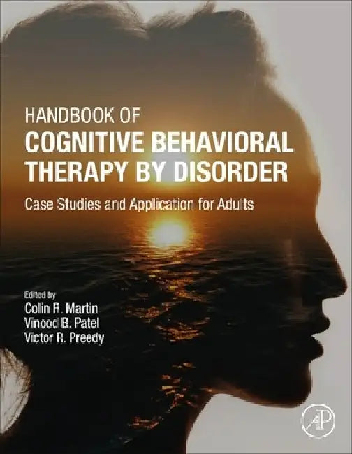 Handbook of Cognitive Behavioral Therapy by Disorder: Case Studies and Application for Adults by Colin R. Martin
