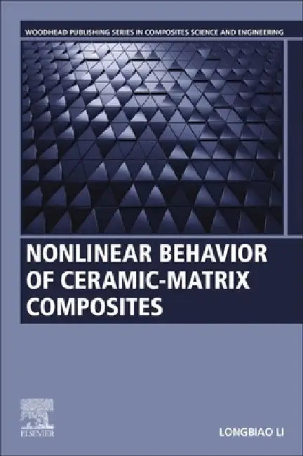 Nonlinear Behavior of Ceramic-Matrix Composites by Longbiao Li