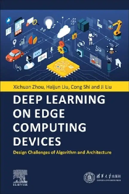 Deep Learning on Edge Computing Devices: Design Challenges of Algorithm and Architecture by Xichuan Zhou