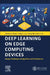 Deep Learning on Edge Computing Devices: Design Challenges of Algorithm and Architecture by Xichuan Zhou