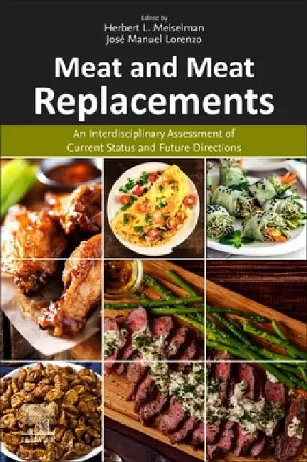 Meat and Meat Replacements: An Interdisciplinary Assessment of Current Status and Future Directions by Herbert L. Meiselman