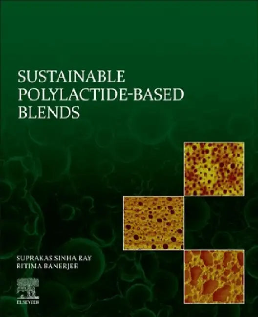 Sustainable Polylactide-Based Blends by Suprakas Sinha Ray