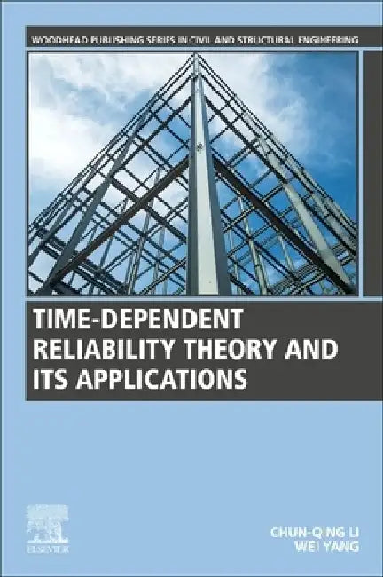 Time-Dependent Reliability Theory and Its Applications by Chun-Qing Li