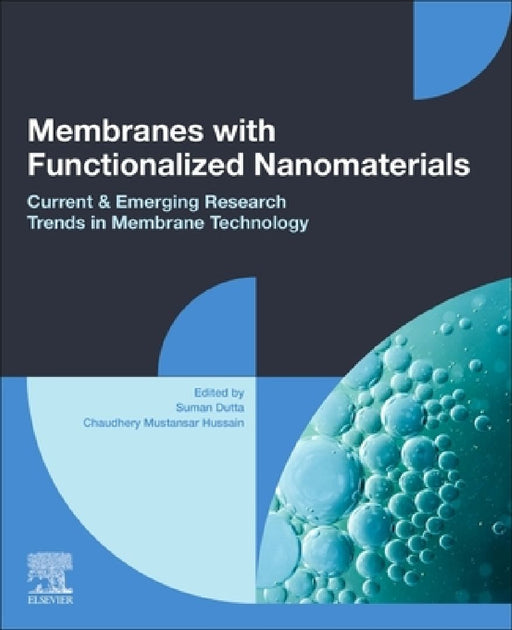Membranes with Functionalized Nanomaterials: Current and Emerging Research Trends in Membrane Technology by Suman Dutta