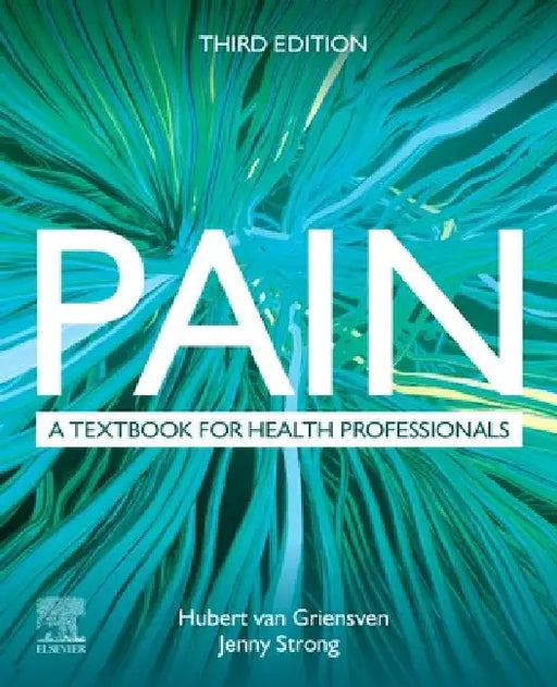 Pain: A Textbook for Health Professionals by Hubert Van Griensven