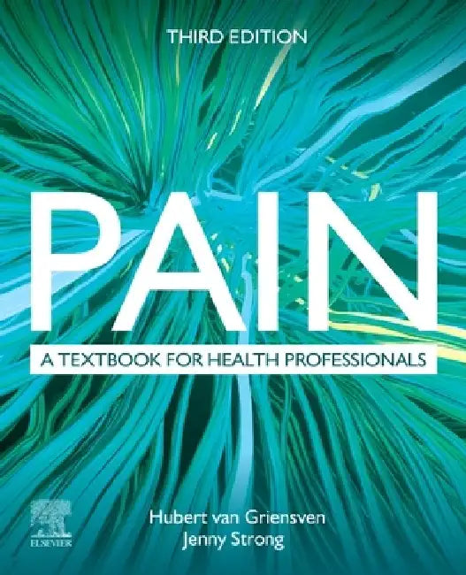 Pain: A Textbook for Health Professionals by Hubert Van Griensven
