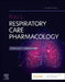 Rau's Respiratory Care Pharmacology by Douglas S. Gardenhire