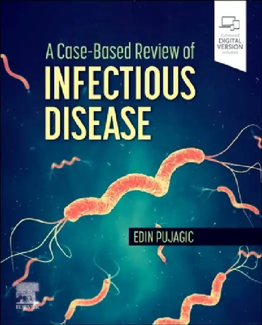 A Case-Based Review of Infectious Disease by Edin Pujagic