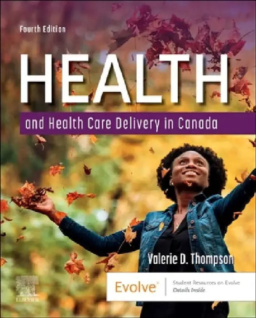 Health and Health Care Delivery in Canada by Valerie D. Thompson