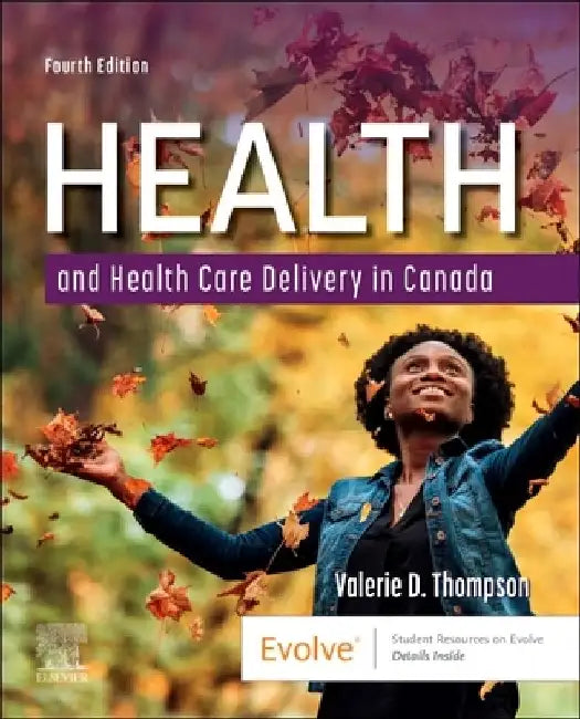 Health and Health Care Delivery in Canada by Valerie D. Thompson