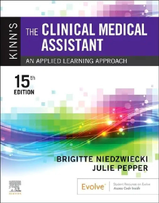 Kinn's the Clinical Medical Assistant: An Applied Learning Approach by Brigitte Niedzwiecki
