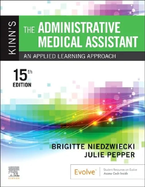 Kinn's the Administrative Medical Assistant: An Applied Learning Approach by Brigitte Niedzwiecki