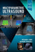 Multiparametric Ultrasound for the Assessment of Diffuse Liver Disease: A Practical Approach by Richard G. Barr
