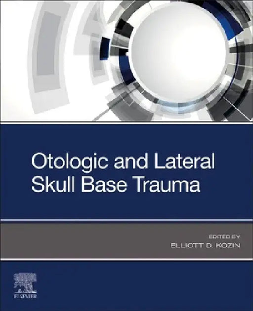 Otologic and Lateral Skull Base Trauma by Elliott D. Kozin