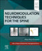Neuromodulation Techniques for the Spine: A Volume in the Atlas of Interventional Pain Management Series by Alaa Abd-Elsayed
