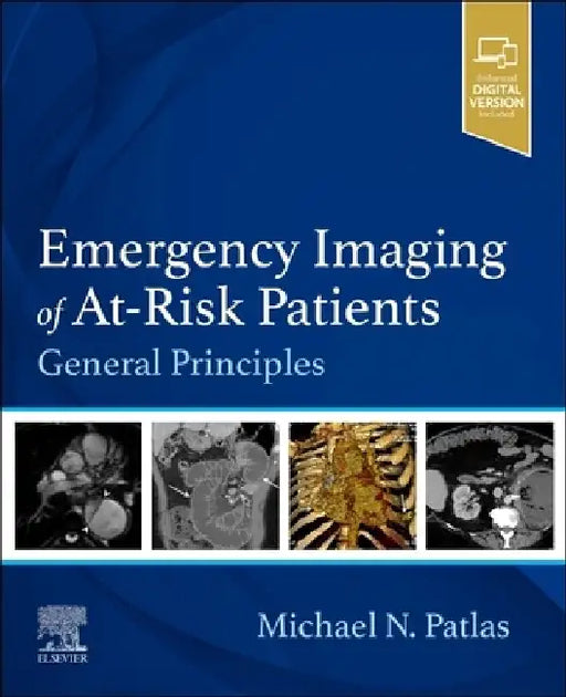 Emergency Imaging of At-Risk Patients: General Principles by Michael N. Patlas