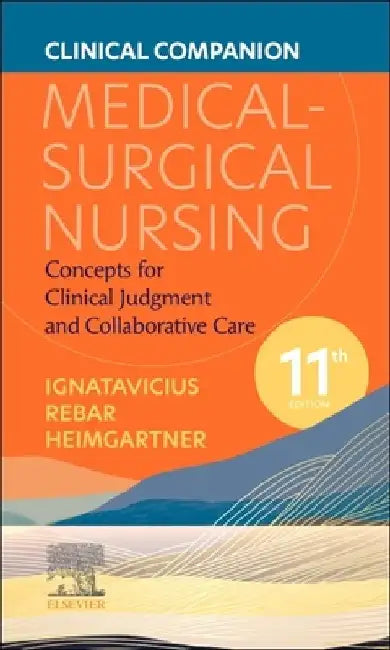 Clinical Companion for Medical-Surgical Nursing: Concepts for Clinical Judgment and Collaborative Care by Donna D. Ignatavicius