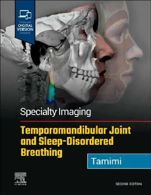 Specialty Imaging: Temporomandibular Joint and Sleep-Disordered Breathing by Dania F. Tamimi