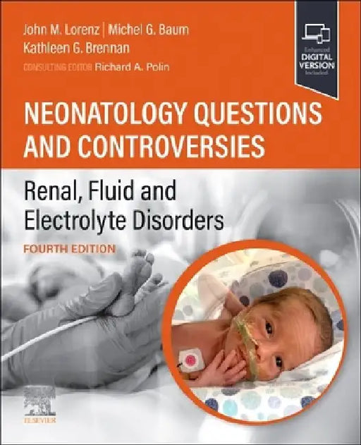 Neonatology Questions and Controversies: Renal, Fluid and Electrolyte Disorders by John Lorenz