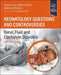 Neonatology Questions and Controversies: Renal, Fluid and Electrolyte Disorders by John Lorenz