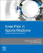 Knee Pain in Sports Medicine: Essentials of Diagnosis and Treatment by Anis Jellad, Amine Kalai, Ahmed Zrig