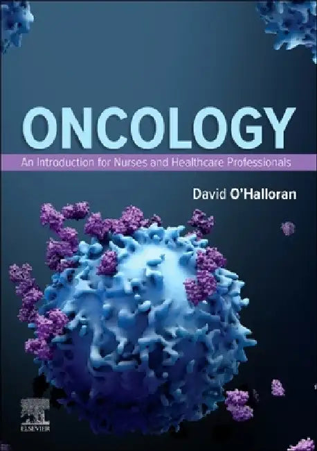 Oncology: An Introduction for Nurses and Healthcare Professionals by David O'Halloran