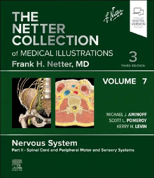 The Netter Collection of Medical Illustrations: Nervous System, Volume 7, Part II - Spinal Cord and Peripheral Motor and Sensory Systems by Michael J. Aminoff, Scott Pomeroy, Kerry H. Levin