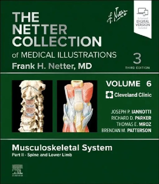 The Netter Collection of Medical Illustrations: Musculoskeletal System, Volume 6, Part II - Spine and Lower Limb by Joseph P. Iannotti