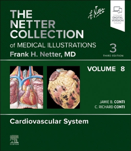 The Netter Collection of Medical Illustrations: Cardiovascular System, Volume 8 by Jamie B. Conti, C. Richard Conti