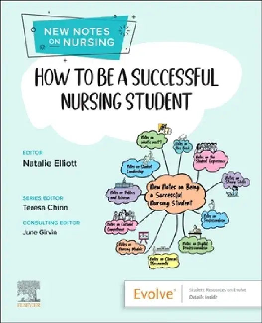How to Be a Successful Nursing Student: New Notes on Nursing by Natalie Elliott