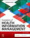 Foundations of Health Information Management by Nadinia A. Davis