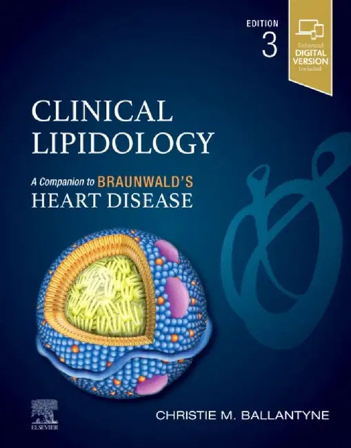 Clinical Lipidology: A Companion to Braunwald's Heart Disease by Christie M. Ballantyne