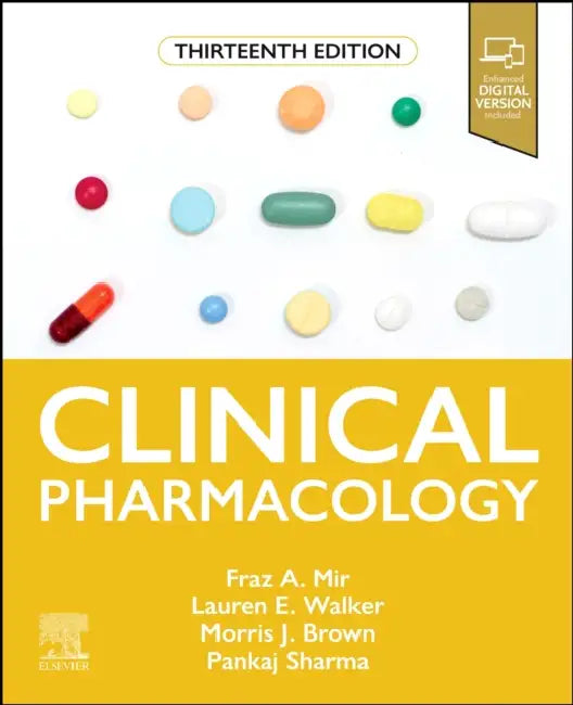 Clinical Pharmacology by Fraz A. Mir, Lauren E. Walker, Morris J. Brown