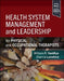 Health System Management and Leadership: For Physical and Occupational Therapists by William R. Vanwye