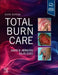 Total Burn Care by David Herndon, Rajiv Sood